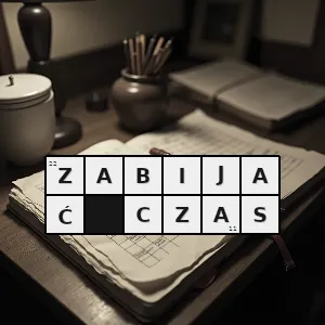 Hasło krzyżówkowe zajmować się czymś mało ważnym - zabijać czas – rozwiązanie, synonimy, podpowiedzi i definicje krzyżówkowe